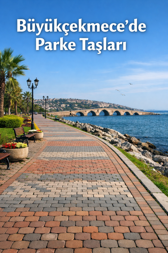 Büyükçekmece Kilit Parke Taşı Peyzaj Uygulaması